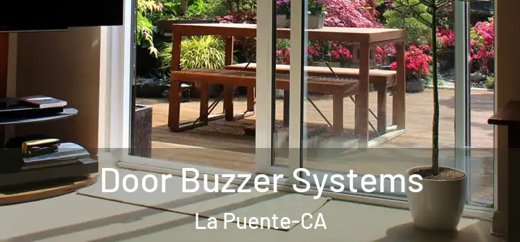  Door Buzzer Systems La Puente-CA