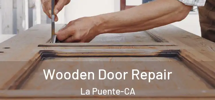 Wooden Door Repair La Puente-CA